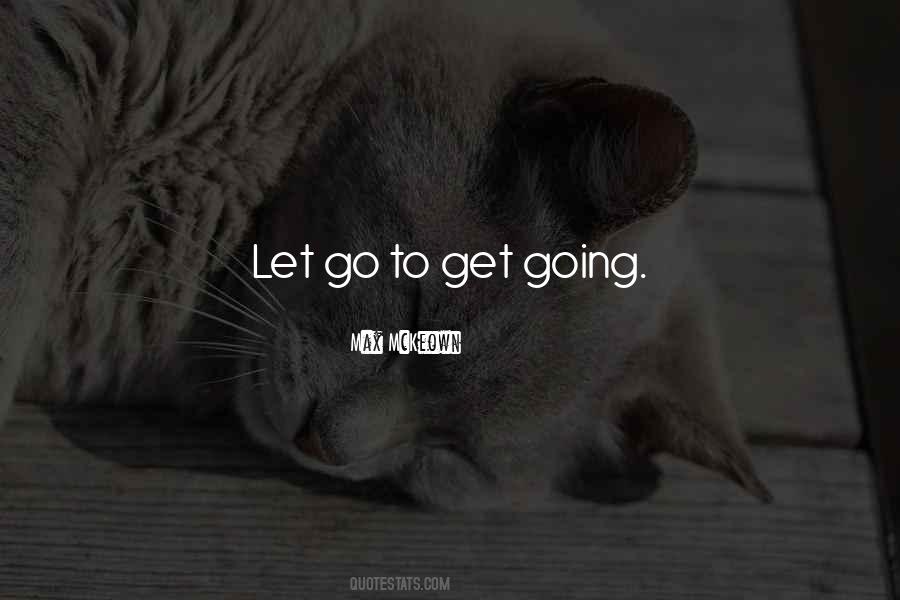 Quotes About Get Going #1474348