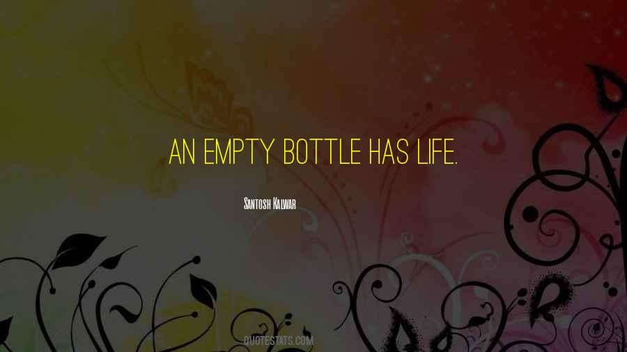 Quotes About Empty Bottle #1607987