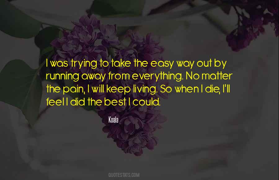 Quotes About Running Away From Pain #153759