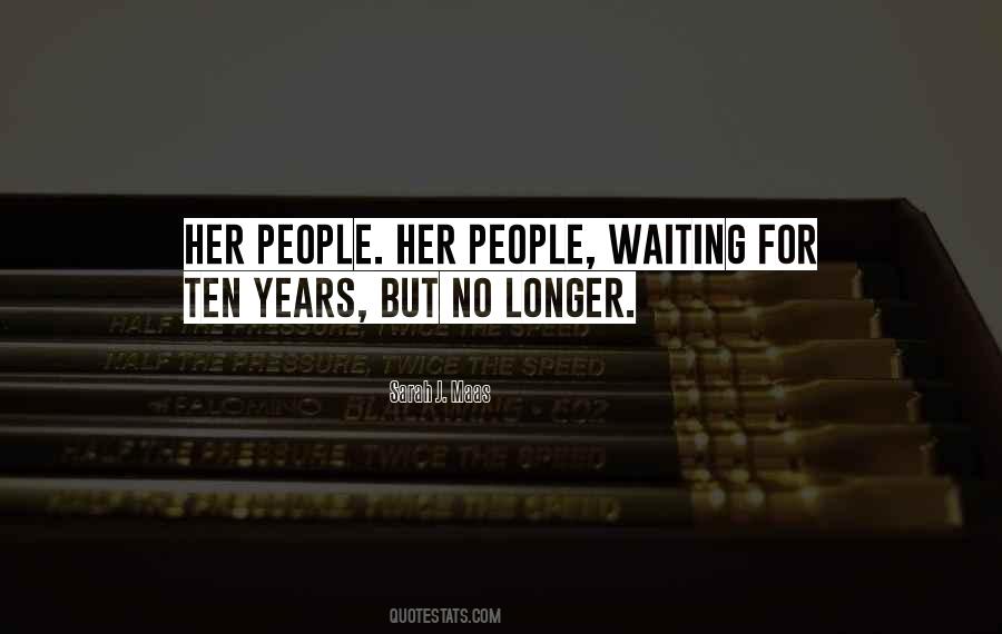 Quotes About No Longer Waiting #412349