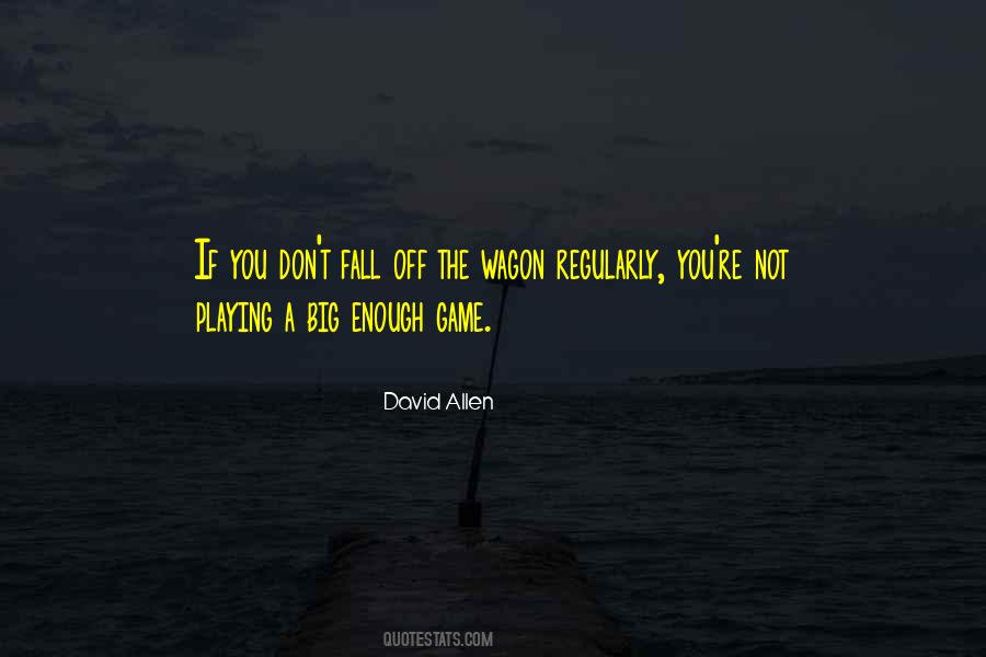 Quotes About Not Playing Games #1176725