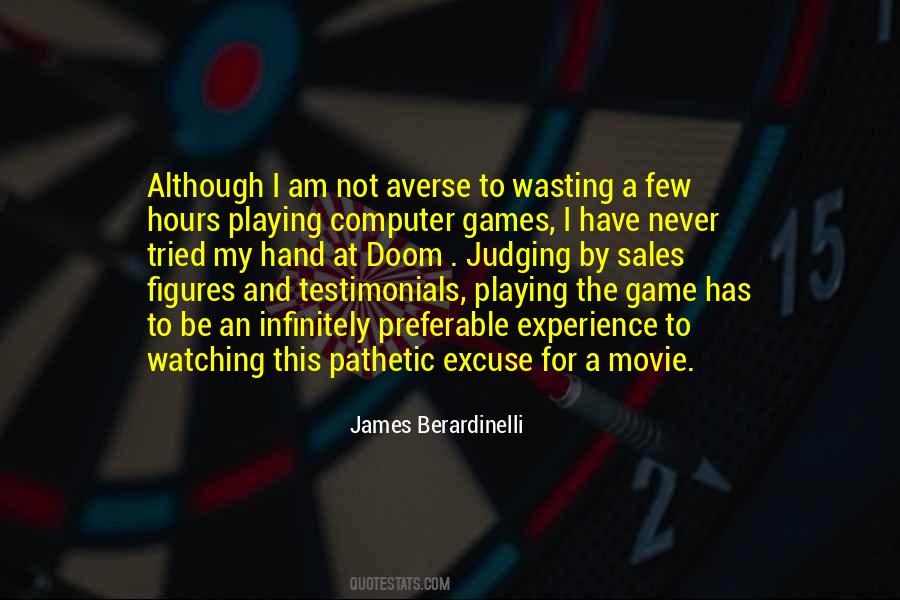Quotes About Not Playing Games #1245205
