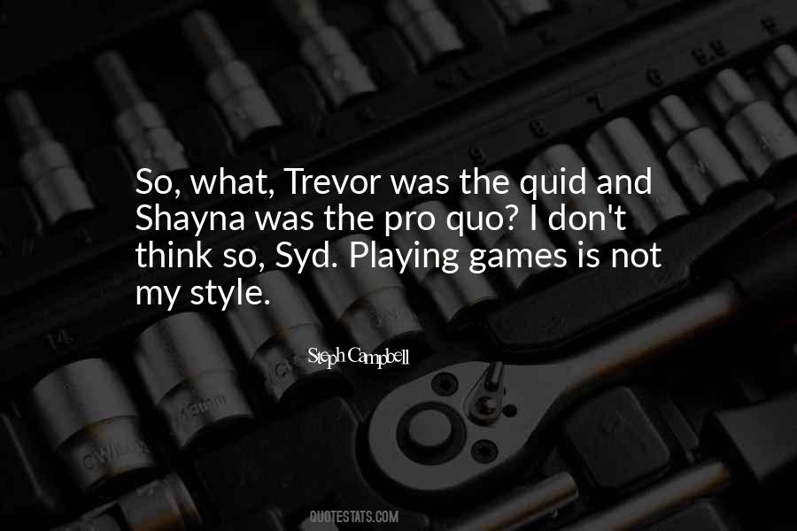 Quotes About Not Playing Games #1248876