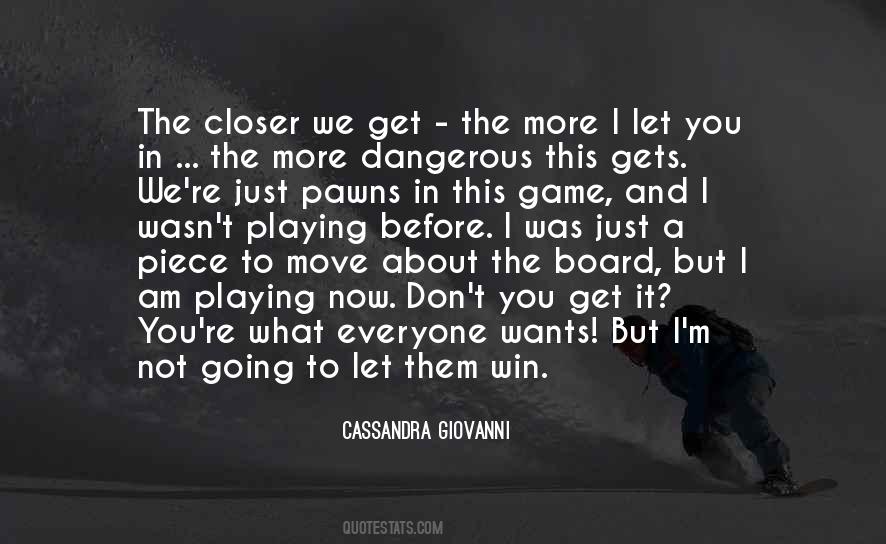 Quotes About Not Playing Games #428432