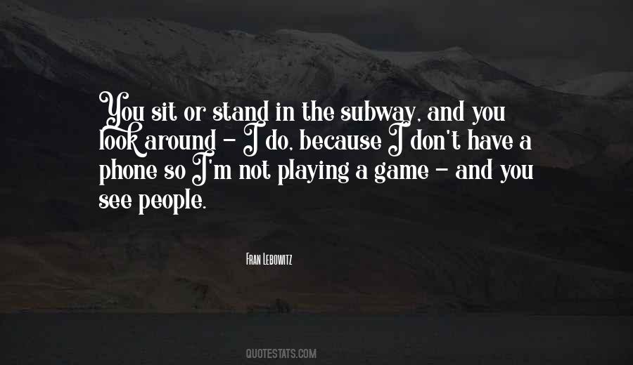 Quotes About Not Playing Games #690102