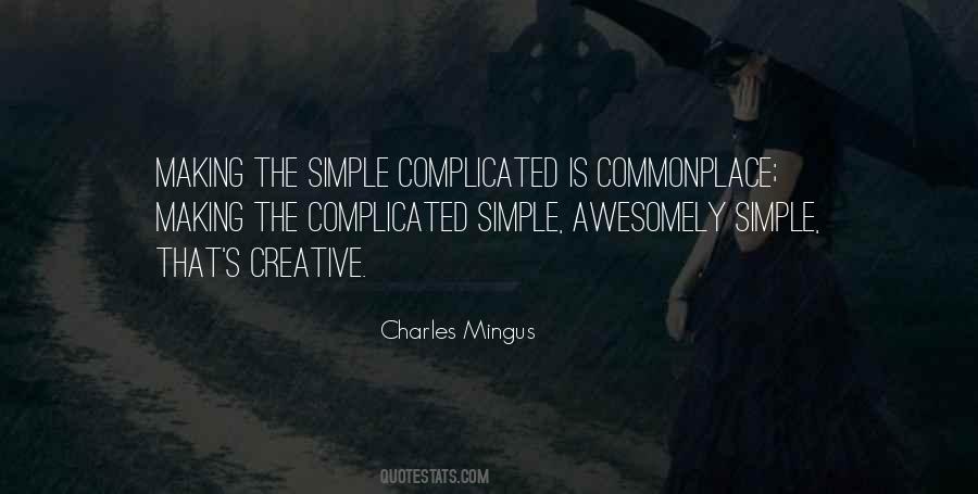 Quotes About Making Simple Things Complicated #1300810