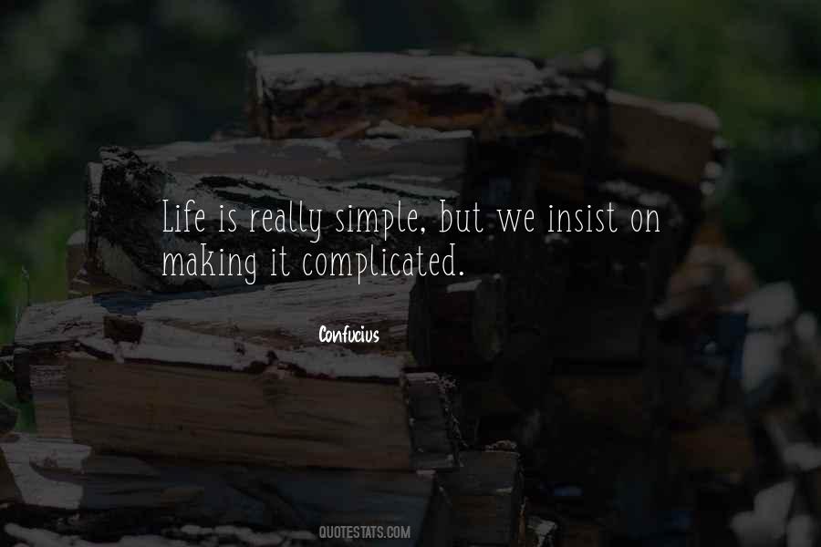 Quotes About Making Simple Things Complicated #1669048