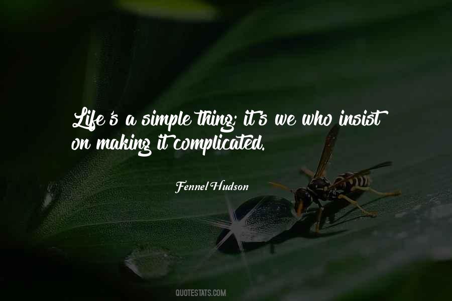 Quotes About Making Simple Things Complicated #1785160