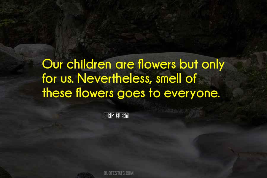 Quotes About The Smell Of Flowers #117606