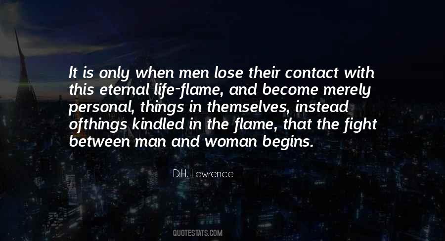 Quotes About Life And Flames #1224489