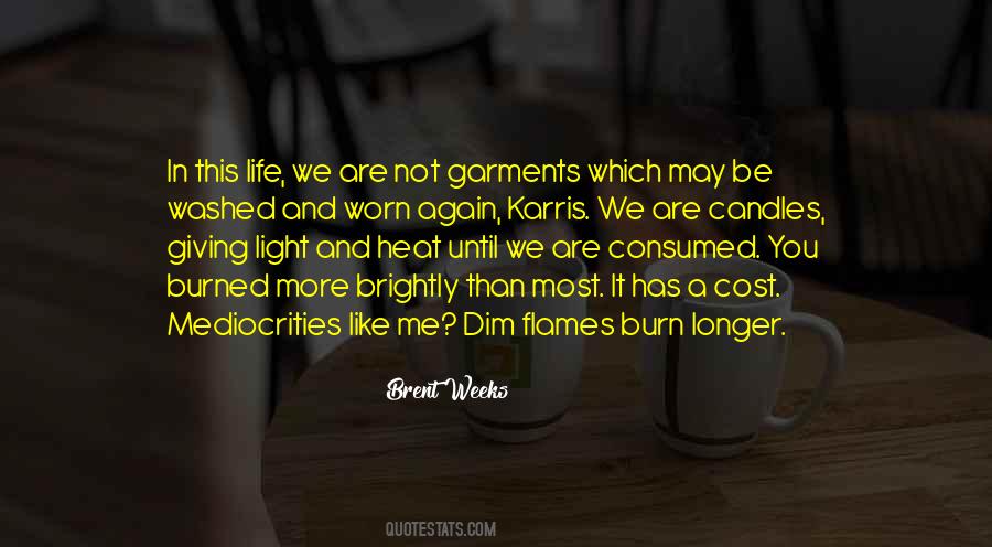 Quotes About Life And Flames #1754592