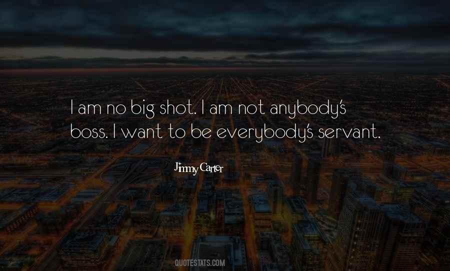 Quotes About Big Shots #1544905