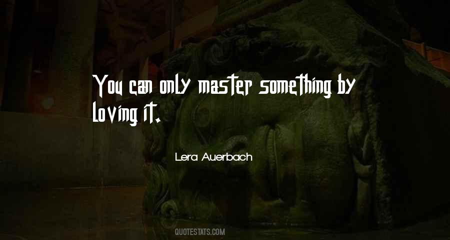 Quotes About Loving Something #44468