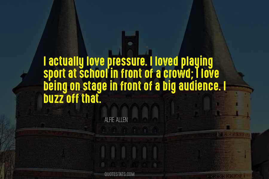 Quotes About Being On Stage #938708