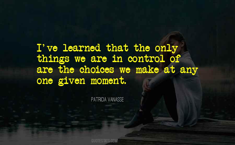 Quotes About Choices We Make In Life #1153866