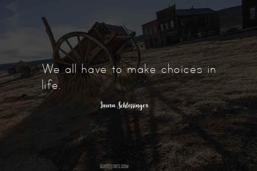 Quotes About Choices We Make In Life #1723351