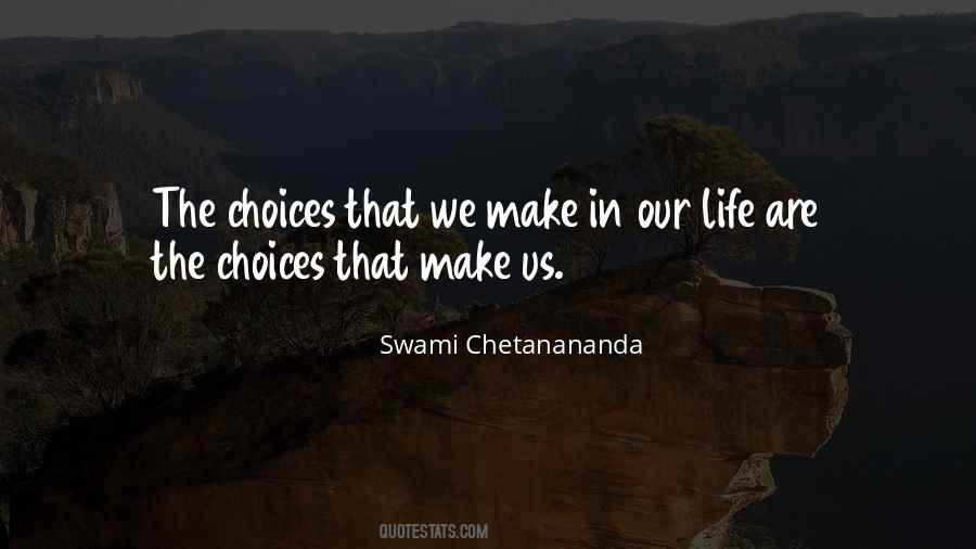Quotes About Choices We Make In Life #1751051