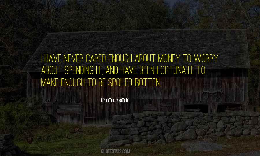 Quotes About Never Having Enough Money #539987