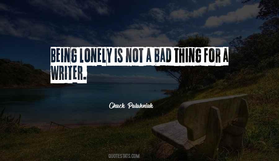 Quotes About Being Lonely #1574643