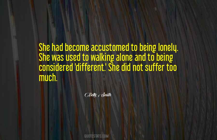 Quotes About Being Lonely #396860