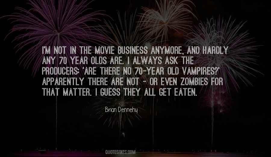 Quotes About The Movie Business #1634584