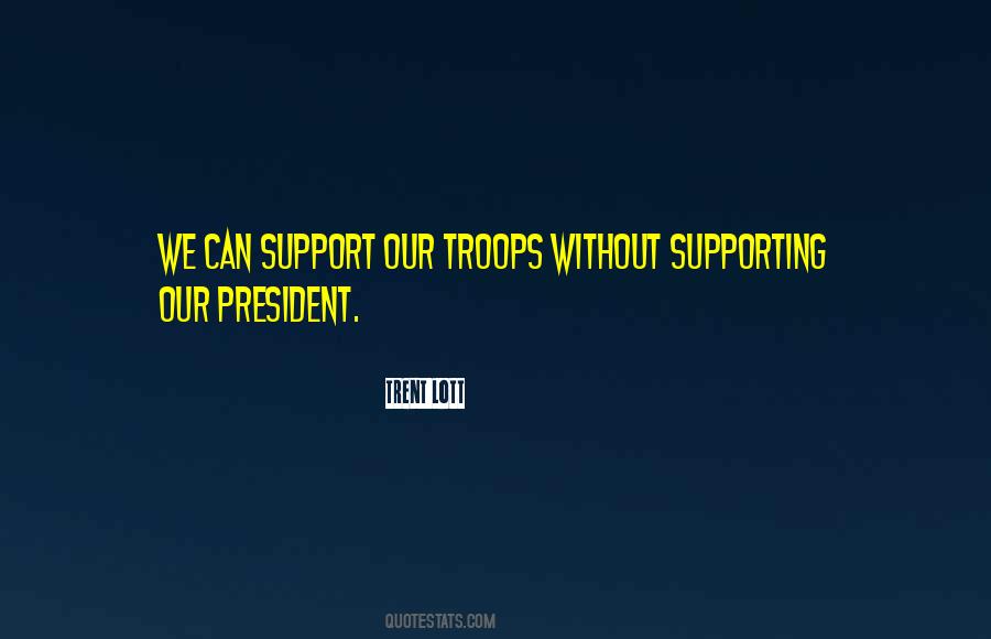 Quotes About Supporting The President #419091