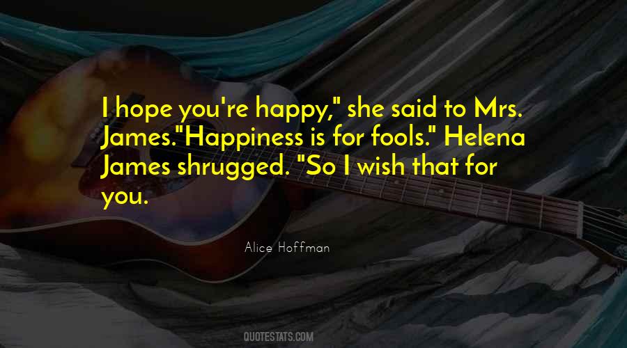 Quotes About I Wish You Happiness #1385449