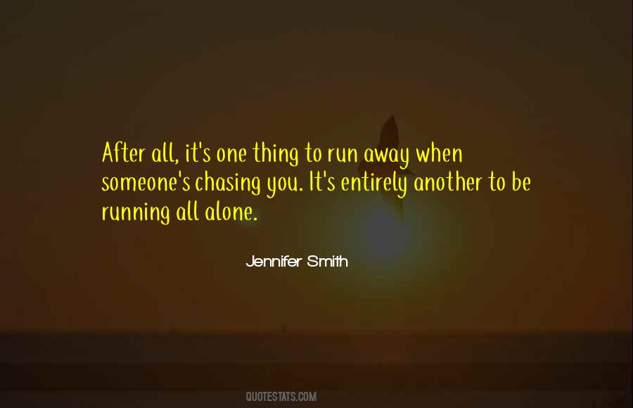 Quotes About Chasing Someone #1132191