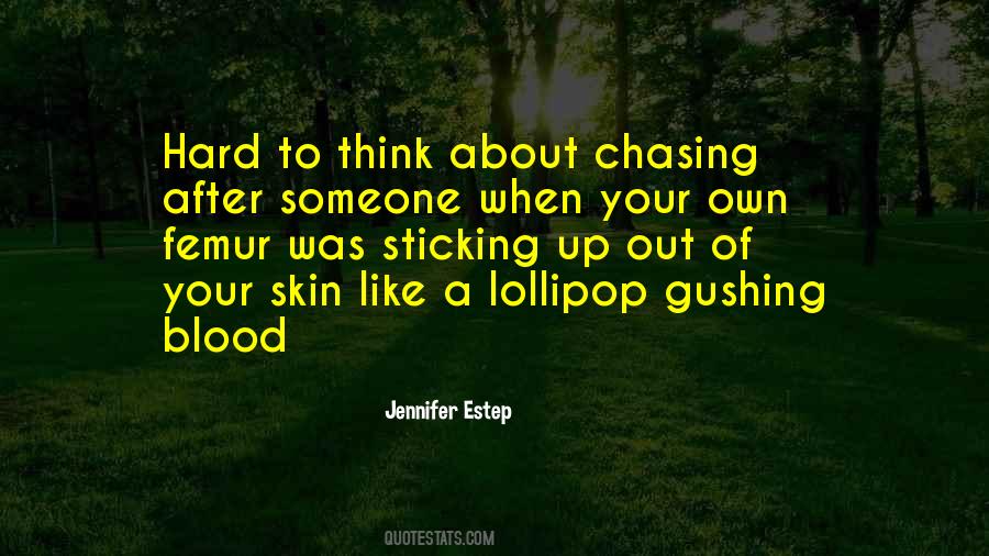 Quotes About Chasing Someone #1315703