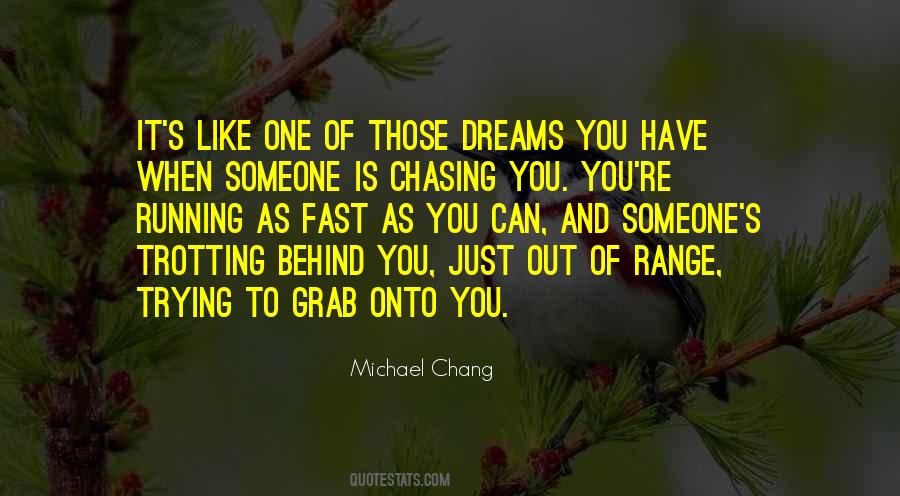 Quotes About Chasing Someone #563909