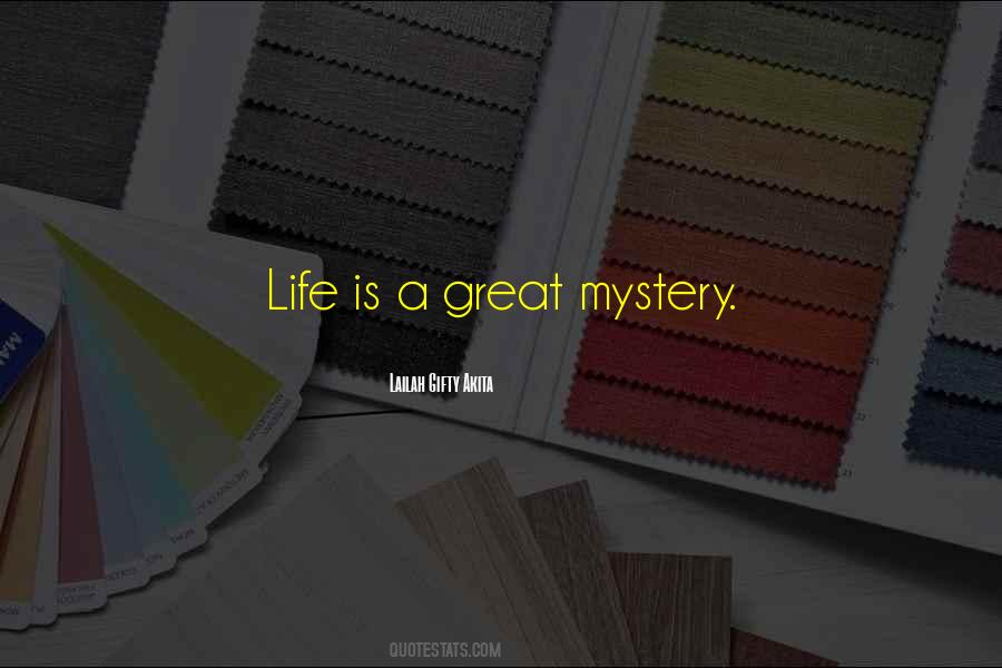 Life Mystery Quotes #145592