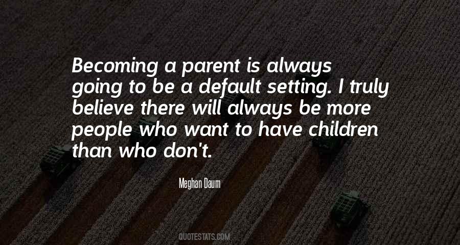 Quotes About Becoming A Parent #1363011