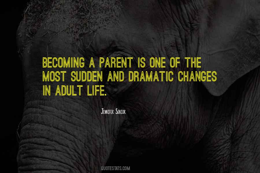 Quotes About Becoming A Parent #317618