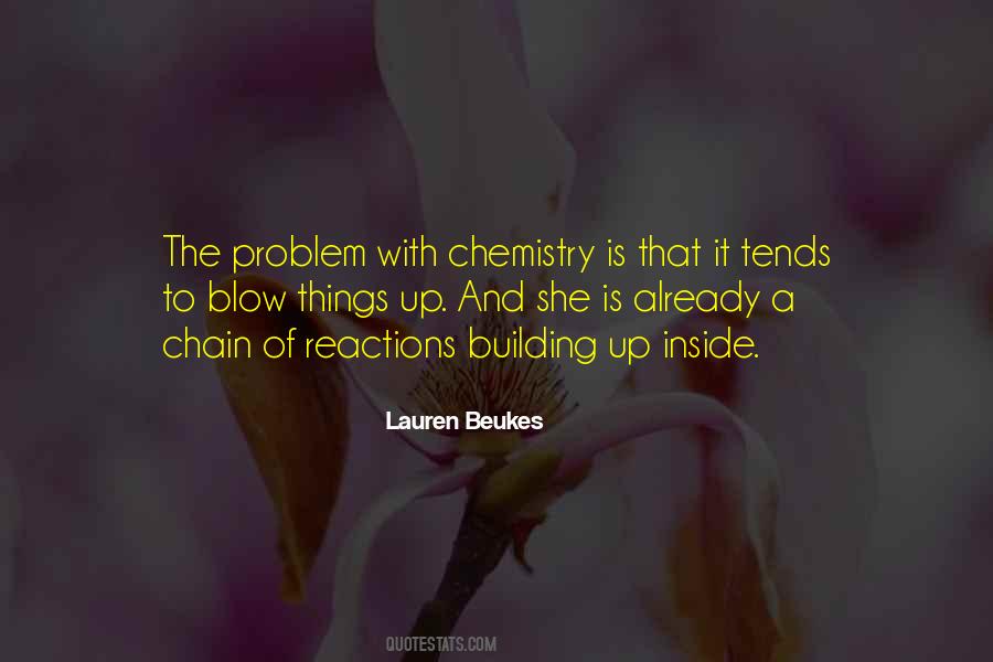 Quotes About Chain Reactions #1315119