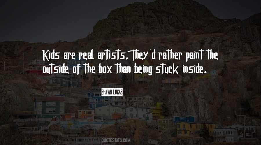 Quotes About Being Outside The Box #1748451