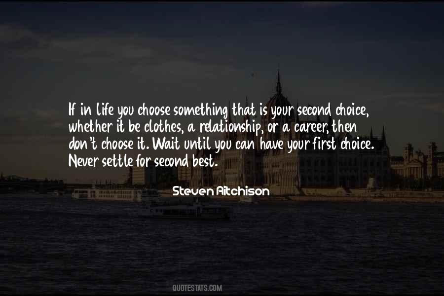 Quotes About Never Settle For Second Best #472218