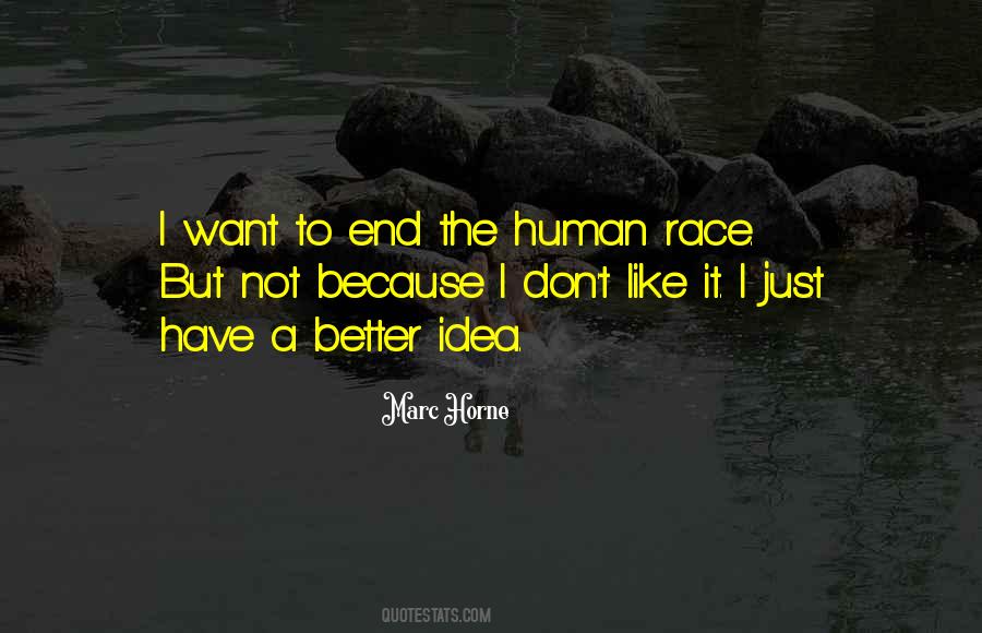 End Of Human Race Quotes #1256947