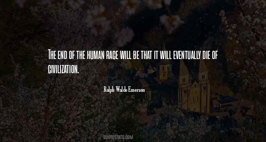 End Of Human Race Quotes #1265270