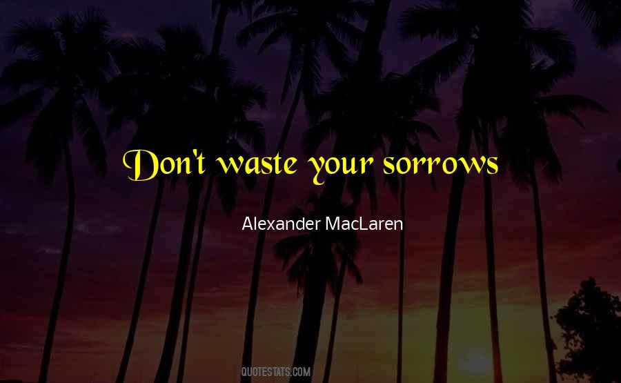 Your Sorrows Quotes #1647056
