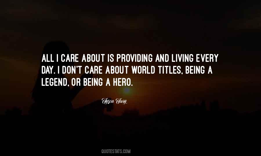 Quotes About Being A Hero #380888