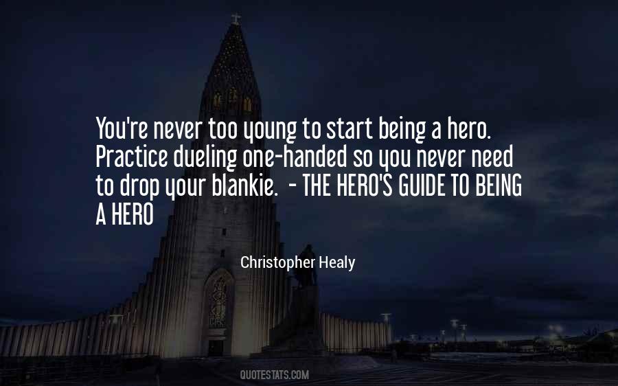 Quotes About Being A Hero #450988