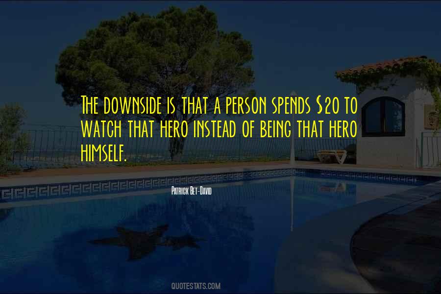 Quotes About Being A Hero #596717