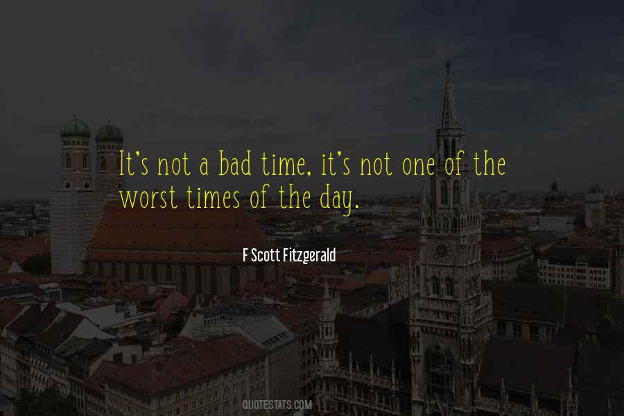 Quotes About A Bad Time #502754