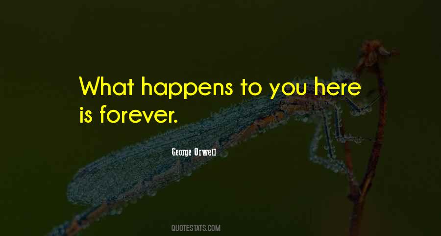 What Happens To You Quotes #1058307