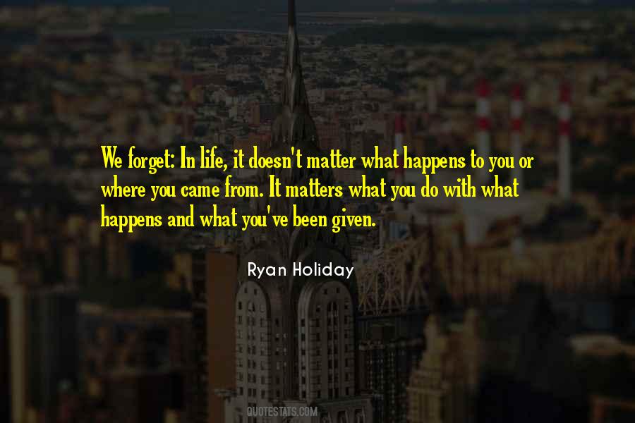 What Happens To You Quotes #1248261