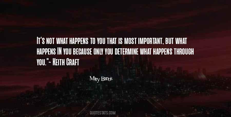 What Happens To You Quotes #1307844