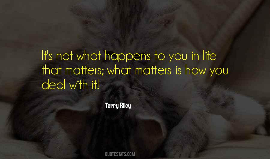 What Happens To You Quotes #452237