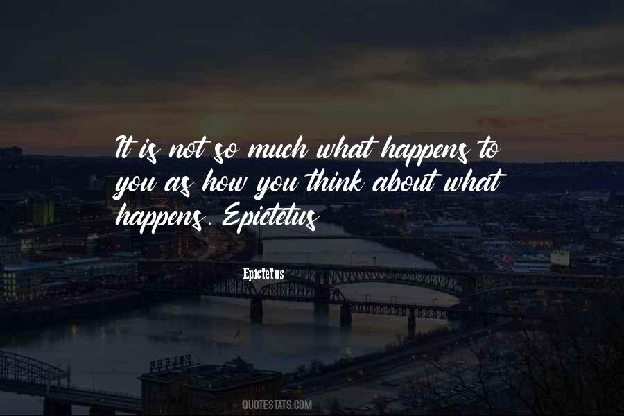 What Happens To You Quotes #649964