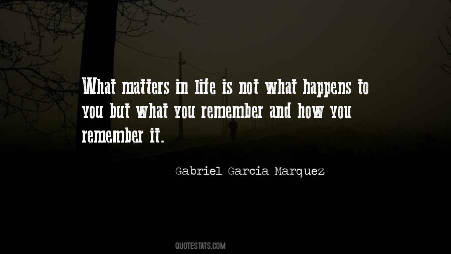 What Happens To You Quotes #928296