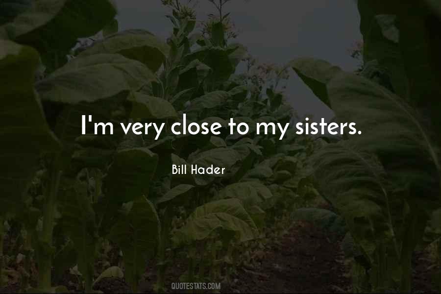 Quotes About Close Sisters #308197